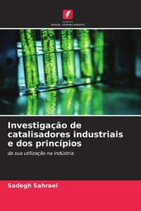 Produktbild: Investiga&ccedil;&atilde;o de catalisadores industriais e dos princ&iacute;pios