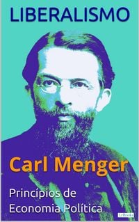 Produktbild: LIBERALISMO - Carl Menger: Princ&iacute;pios de Economia Pol&iacute;tica