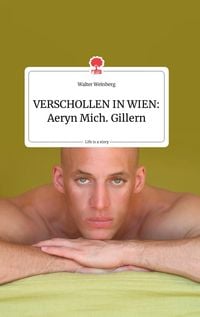 Produktbild: VERSCHOLLEN IN WIEN: Aeryn Mich. Gillern. Life is a Story - story.one
