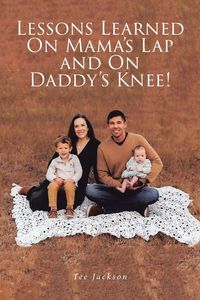 Produktbild: Lessons Learned on Mama's Lap and on Daddy's Knee!