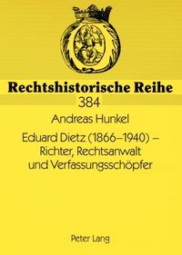 Produktbild: Eduard Dietz (1866-1940) &ndash; Richter, Rechtsanwalt und Verfassungsschoepfer