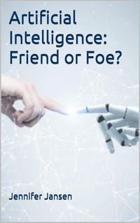 Produktbild: Artificial Intelligence: Friend or Foe?