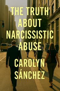 Produktbild: The Truth About Narcissistic Abuse