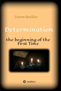 Produktbild: Determination - the beginning of the First Time