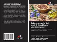 Produktbild: Deterioramento dei semi di lino(Linum usiatissimum L)