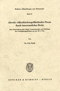 Produktbild: Abwehr v&ouml;lkerfriedensgef&auml;hrdender Presse durch innerstaatliches Recht.