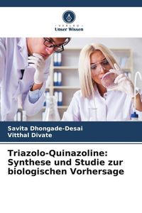 Bild vom Artikel Triazolo-Quinazoline: Synthese und Studie zur biologischen Vorhersage vom Autor Savita Dhongade-Desai