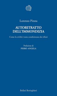 Produktbild: Autoritratto dell'immondizia. Come la civilt&agrave; &egrave; stata condizionata dai rifiuti