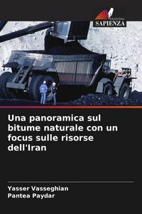 Produktbild: Una panoramica sul bitume naturale con un focus sulle risorse dell'Iran