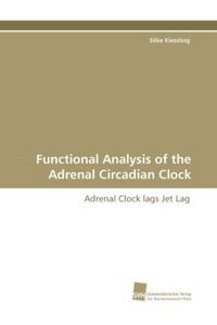 Produktbild: Kiessling, S: Functional Analysis of the Adrenal Circadian C