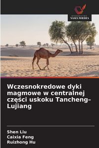 Produktbild: Wczesnokredowe dyki magmowe w centralnej cz&iquest;&iquest;ci uskoku Tancheng-Lujiang