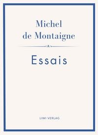 Produktbild: Michel de Montaigne: Essais. Neuausgabe