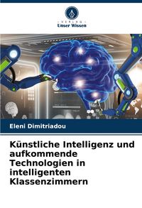Produktbild: K&uuml;nstliche Intelligenz und aufkommende Technologien in intelligenten Klassenzimmern
