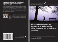 Produktbild: El existencialismo de Camus y el valor de la vida humana en la cultura yoruba