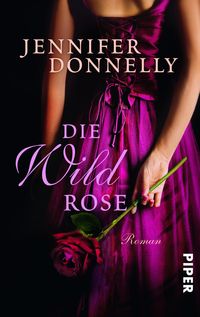 Die Wildrose Jennifer Donnelly
