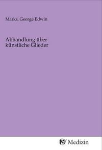 Produktbild: Abhandlung &uuml;ber k&uuml;nstliche Glieder