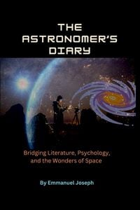 Produktbild: The Astronomer's Diary, Bridging Literature, Psychology, and the Wonders of Space