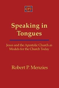 Produktbild: Speaking in Tongues: Jesus and the Apostolic Church as Models for the Church Today