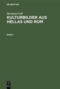 Produktbild: Hermann G&ouml;ll: Kulturbilder aus Hellas und Rom. Band 1