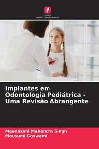 Produktbild: Implantes em Odontologia Pedi&aacute;trica - Uma Revis&atilde;o Abrangente