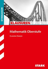 Bild vom Artikel Klausuren Gymnasium - Mathematik Oberstufe Bayern vom Autor Claudia Hagan