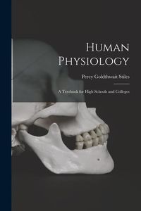 Produktbild: Human Physiology; a Textbook for High Schools and Colleges