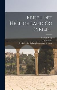 Produktbild: Reise I Det Hellige Land Og Syrien...