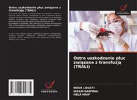 Produktbild: Ostre uszkodzenie p&iquest;uc zwi&iquest;zane z transfuzj&iquest; (TRALI)