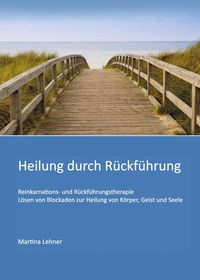 Produktbild: Heilung durch R&uuml;ckf&uuml;hrung