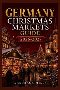 Produktbild: Germany Christmas Markets Guide 2026-2027