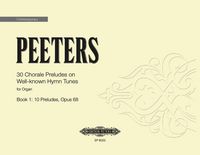 Produktbild: Peeters, F: 30 Chorale Preludes on Well-Known Hymn Tunes for