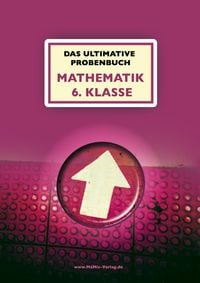 Produktbild: Das ultimative Probenbuch Mathematik 6. Klasse Gymnasium