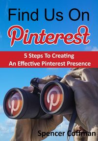 Produktbild: Find Us On Pinterest: 5 Steps To Creating An Effective Pinterest Presence