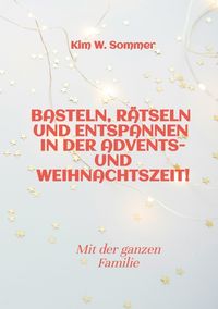 Produktbild: Basteln, r&auml;tseln und entspannen in der Advents- und Weihnachtszeit!