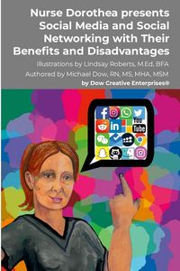 Produktbild: Nurse Dorothea presents Social Media and Social Networking with Their Benefits and Disadvantages