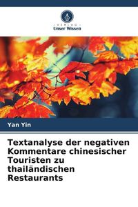 Produktbild: Textanalyse der negativen Kommentare chinesischer Touristen zu thail&auml;ndischen Restaurants
