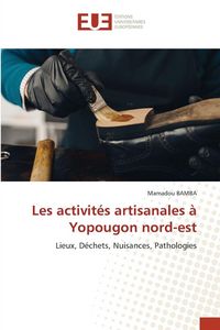Produktbild: Les activit&eacute;s artisanales &agrave; Yopougon nord-est