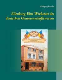 Produktbild: Eilenburg-Eine Werkstatt des deutschen Genossenschaftswesens