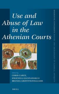 Produktbild: Use and Abuse of Law in the Athenian Courts