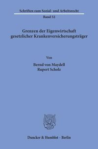 Produktbild: Grenzen der Eigenwirtschaft gesetzlicher Krankenversicherungstr&auml;ger.