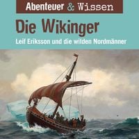 Bild vom Artikel Abenteuer & Wissen, Die Wikinger - Leif Eriksson und die wilden Nordmänner vom Autor Theresia Singer