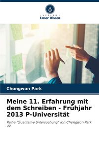 Produktbild: Meine 11. Erfahrung mit dem Schreiben - Fr&uuml;hjahr 2013 P-Universit&auml;t