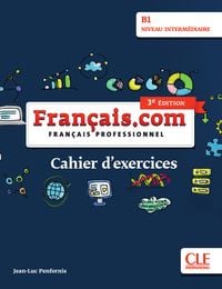 Produktbild: Fran&ccedil;ais.com B1 interm&eacute;diaire,&nbsp;3e &eacute;dition