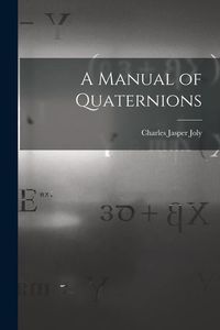 Produktbild: A Manual of Quaternions