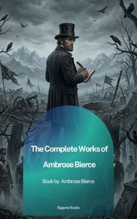 Produktbild: The Complete Works of Ambrose Bierce