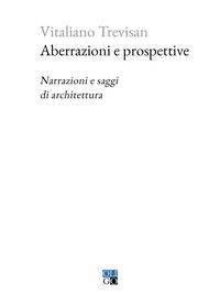 Produktbild: Aberrazioni e prospettive. Narrazioni e saggi di architettura