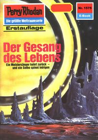Produktbild: Perry Rhodan 1575: Der Gesang des Lebens
