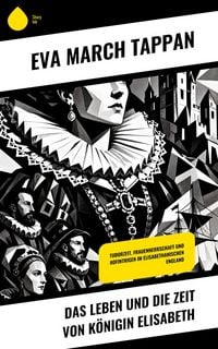 Produktbild: Das Leben und die Zeit von K&ouml;nigin Elisabeth