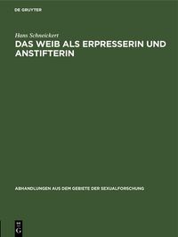 Produktbild: Das Weib als Erpresserin und Anstifterin