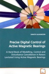 Produktbild: ALAHAKOON, S: Precise Digital Control of Active Magnetic Bea